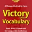 How to Have Victory Over Vocabulary: A Unique Method to Learn Vocabulary
