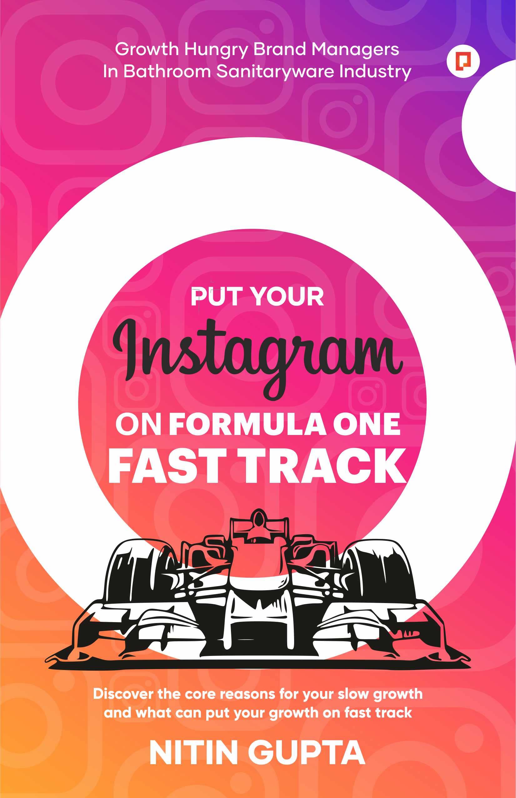 Put your Instagram on Formula One Fast Track | Author Nitin Gupta | Published by Pendown Press