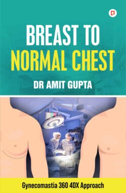 Breast To Normal Chest By Author Dr Amit Gupta Published by Pendown Press