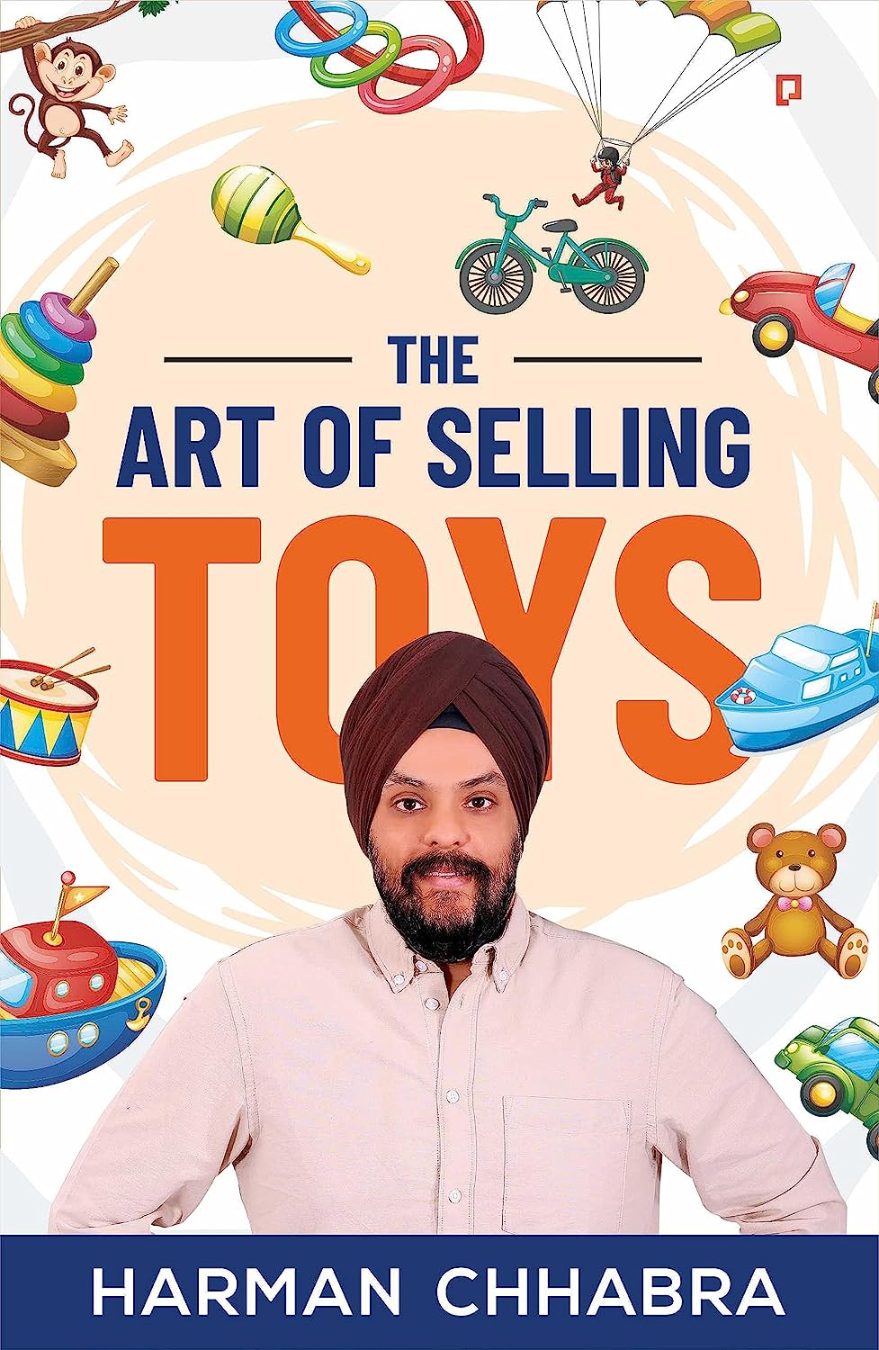 The Art of Selling Toys" – The Ultimate Guide for Toy Retailers By harman Chhabra