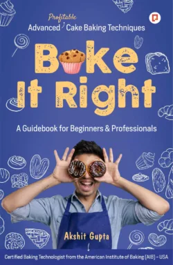 bake it right books by akshit gupta, Baking book for all levels