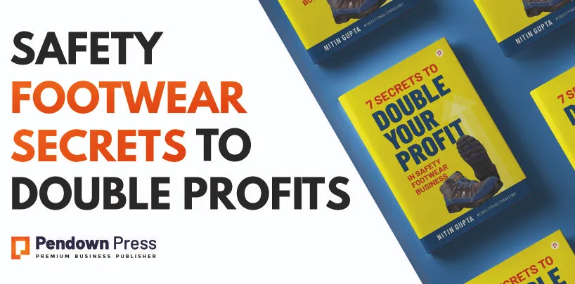 7 Secrets to Double Your Profit in the Safety Footwear Business