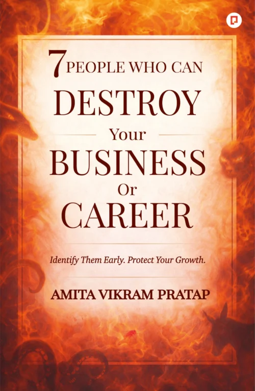 7 People Who Can Destroy Your Business Or Career